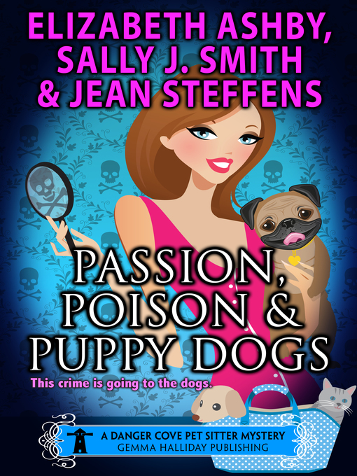 Title details for Passion, Poison & Puppy Dogs by Sally J. Smith - Available